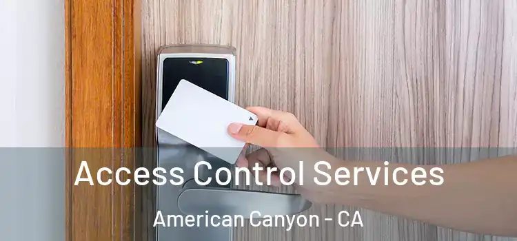 Access Control Services American Canyon - CA