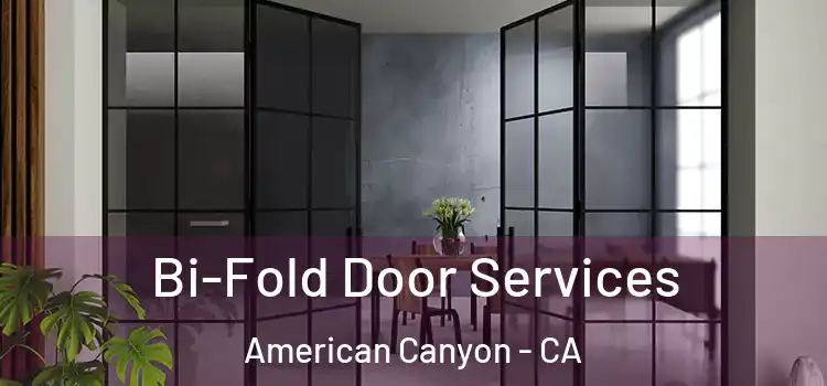 Bi-Fold Door Services American Canyon - CA