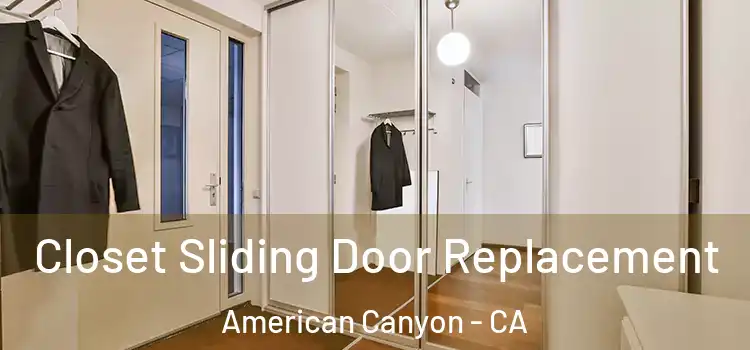 Closet Sliding Door Replacement American Canyon - CA