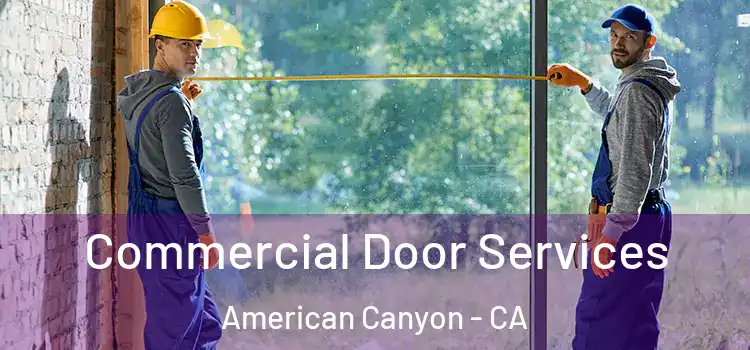 Commercial Door Services American Canyon - CA
