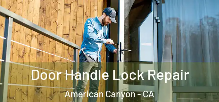 Door Handle Lock Repair American Canyon - CA
