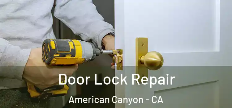 Door Lock Repair American Canyon - CA