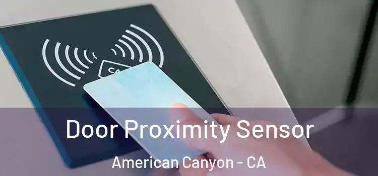 Door Proximity Sensor American Canyon - CA