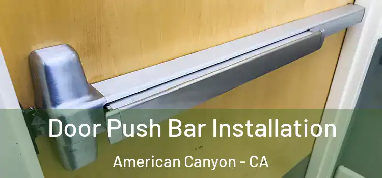 Door Push Bar Installation American Canyon - CA