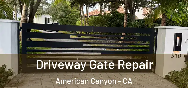 Driveway Gate Repair American Canyon - CA