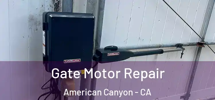 Gate Motor Repair American Canyon - CA