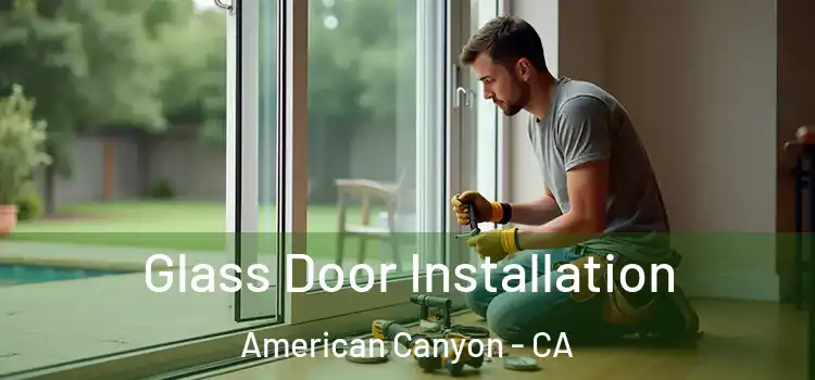 Glass Door Installation American Canyon - CA