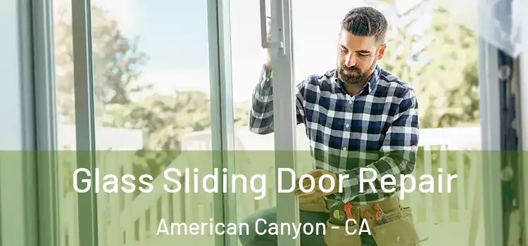 Glass Sliding Door Repair American Canyon - CA