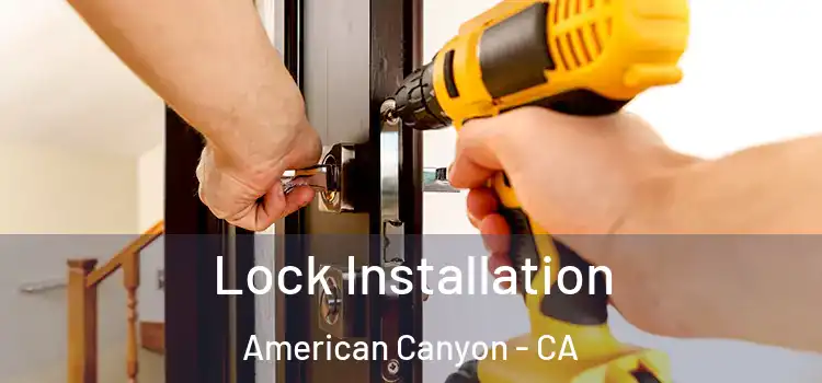 Lock Installation American Canyon - CA