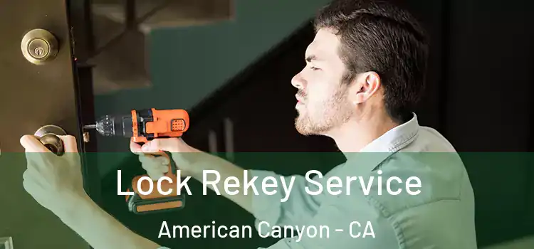 Lock Rekey Service American Canyon - CA