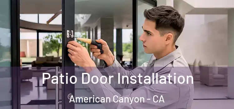 Patio Door Installation American Canyon - CA