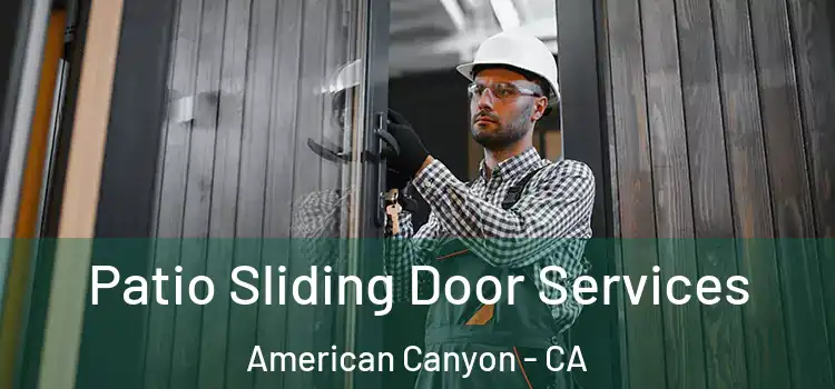 Patio Sliding Door Services American Canyon - CA