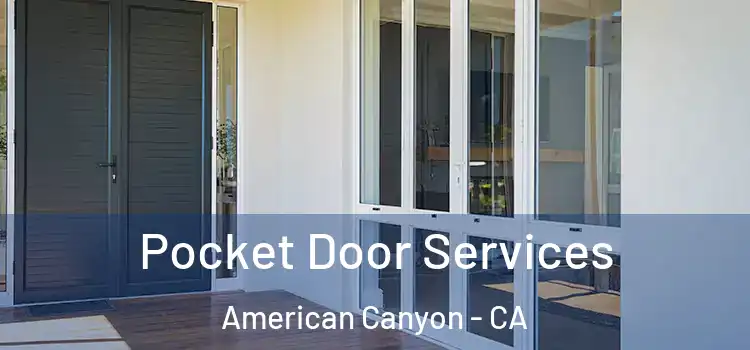 Pocket Door Services American Canyon - CA