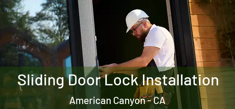 Sliding Door Lock Installation American Canyon - CA