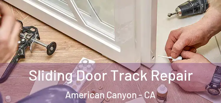 Sliding Door Track Repair American Canyon - CA
